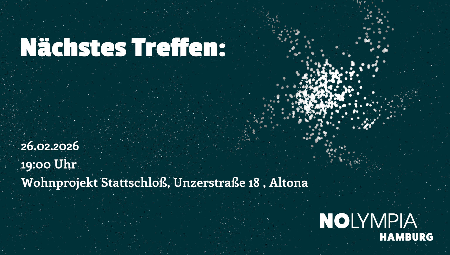 Nächstes Treffen: 26.02.2026 19:00 Uhr Wohnprojekt Stattschloß, Unzerstraße 18 , Altona NOlympia Hamburg